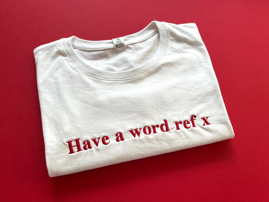 Have a Word Ref Tee