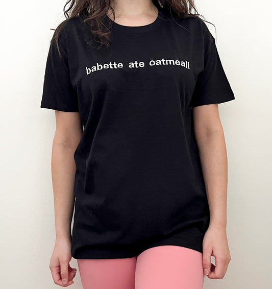 Babette Ate Oatmeal Tee